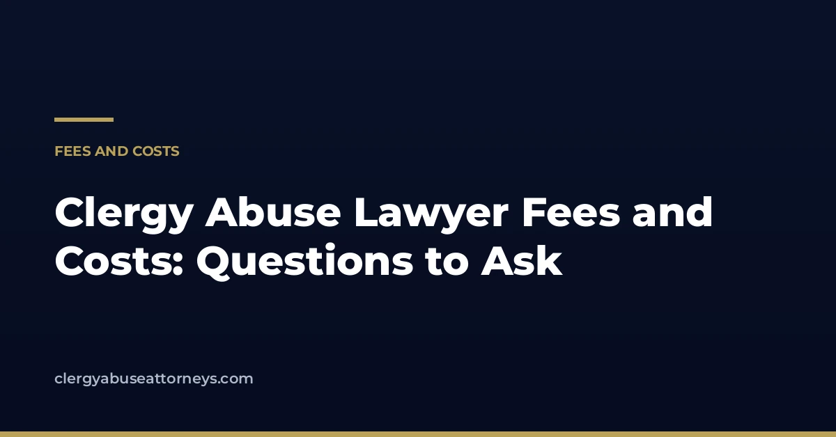 Navy and gold editorial card: Clergy Abuse Lawyer Fees and Costs: Questions to Ask